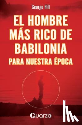 Hill, George - El hombre mas rico de Babilonia: Para nuestra epoca