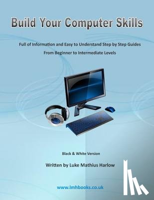 Harlow, Luke Mathius - Build Your Computer Skills
