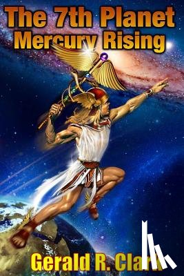 Clark, Gerald R. - The 7th Planet, Mercury Rising