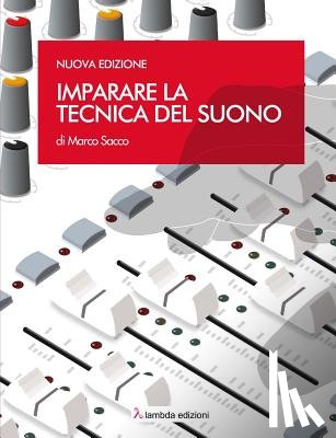 Sacco, Marco - Imparare la tecnica del suono
