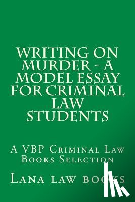 Law Books, Norma's Big - Writing on Murder - a Model Essay For Criminal Law Students: A VBP Criminal Law Books Selection