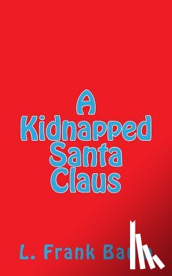 Baum, L. Frank - A Kidnapped Santa Claus