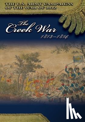 Center of Military History United States - The Creek War 1813-1814