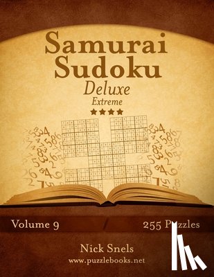 Snels, Nick - Samurai Sudoku Deluxe - Extreme - Volume 9 - 255 Logic Puzzles