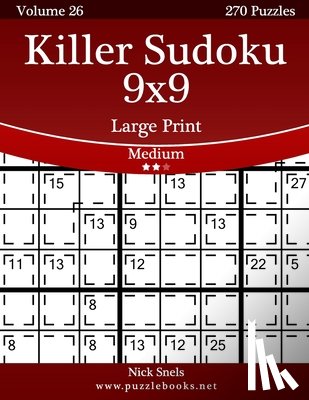 Snels, Nick - Killer Sudoku 9x9 Large Print - Medium - Volume 26 - 270 Logic Puzzles