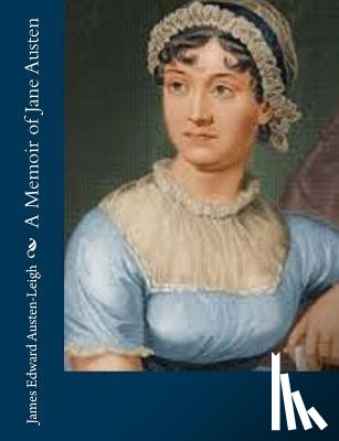 Austen-Leigh, James Edward - A Memoir of Jane Austen
