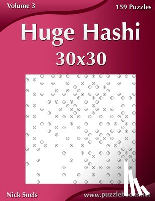 Snels, Nick - Huge Hashi 30x30 - Easy to Hard - Volume 3 - 159 Logic Puzzles