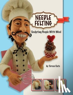 Cato, Terese - Needle Felting: Sculpting People With Wool