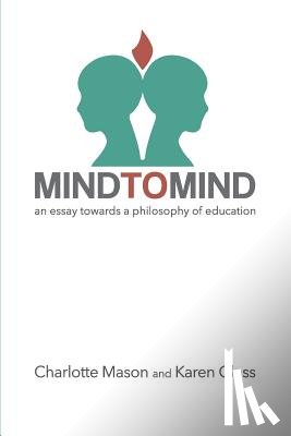 Glass, Karen - Mind to Mind: An Essay Towards a Philosophy of Education