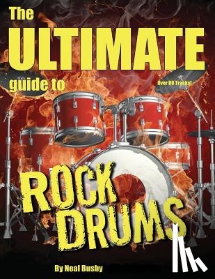 Busby, Neal - The Ultimate Guide To Rock Drums