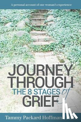 Hoffman, Tammy Packard - Journey Through the Eight Stages of Grief