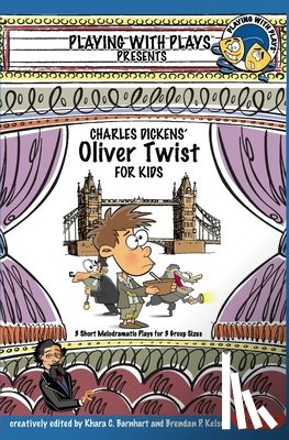 Barnhart, Khara C - Charles Dickens' Oliver Twist for Kids