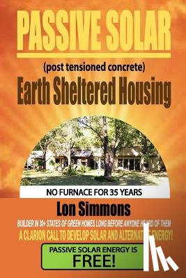 Simmons, Lon - Passive Solar (Post Tensioned Concrete) Earth Sheltered Housing