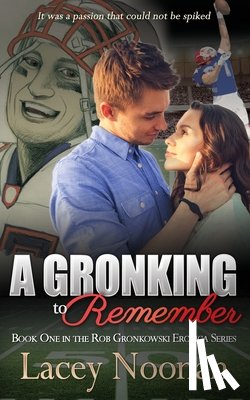 Noonan, Lacey - A Gronking to Remember