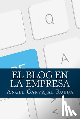 Carvajal Rueda, Angel - El Blog en la Empresa