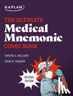 Williams, Dwayne a. - The Ultimate Medical Mnemonic Comic Book: 150+ Cartoons and Jokes for Memorizing Medical Concepts