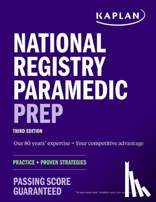 Kaplan Medical - National Registry Paramedic Prep: Study Guide + Practice + Proven Strategies