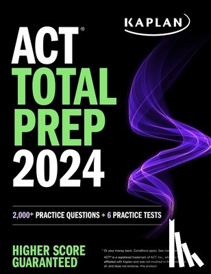 Kaplan Test Prep - ACT Total Prep 2024: Includes 2,000+ Practice Questions + 6 Practice Tests