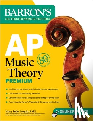 Barron's Educational Series, Scoggin, Nancy Fuller - AP Music Theory Premium, Fifth Edition: Prep Book with 2 Practice Tests + Comprehensive Review + Online Audio