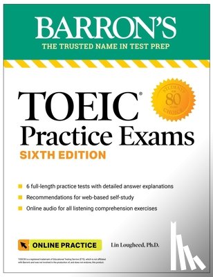 Barron's Educational Series, Lougheed, Lin - TOEIC Practice Exams: 6 Practice Tests + Online Audio, Sixth Edition