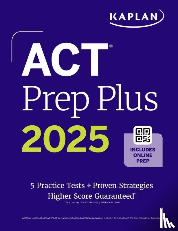 Kaplan Test Prep - ACT Prep Plus 2025: Study Guide includes 5 Full Length Practice Tests, 100s of Practice Questions, and 1 Year Access to Online Quizzes and Video Instruction