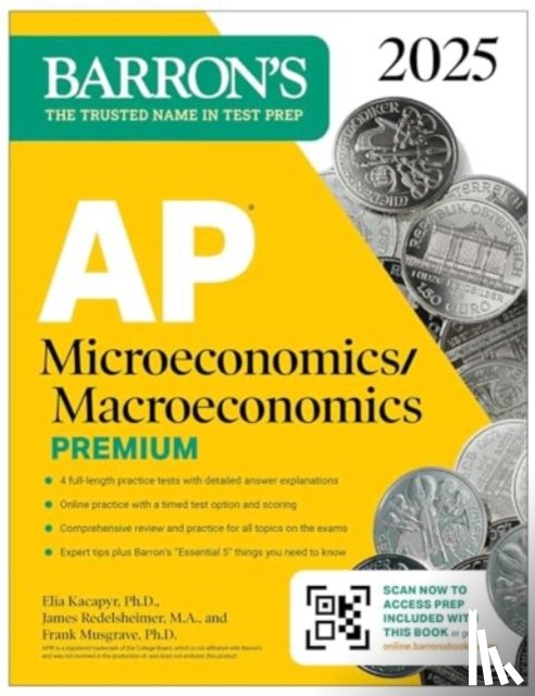 Barron's Educational Series, Musgrave, Frank, Kacapyr, Elia, Redelsheimer, James - AP Microeconomics/Macroeconomics Premium, 2025: Prep Book with 4 Practice Tests + Comprehensive Review + Online Practice