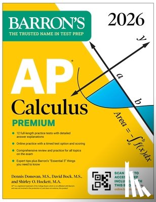 Barron's Educational Series, Bock, David, Donovan, Dennis, Hockett, Shirley O. - AP Calculus Premium, 2026: Prep Book with 12 Practice Tests + Comprehensive Review + Online Practice