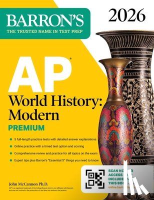Barron's Educational Series, McCannon, John - AP World History: Modern Premium, 2026: Prep Book With 5 Practice Tests + Comprehensive Review + Online Practice