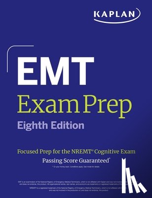 Kaplan Medical - EMT Exam Prep, Eighth Edition: Focused Prep for the Nremt Cognitive Exam + One Full Length Practice Test