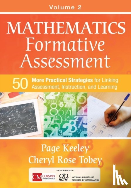 Keeley - Mathematics Formative Assessment, Volume 2: 50 More Practical Strategies for Linking Assessment, Instruction, and Learning