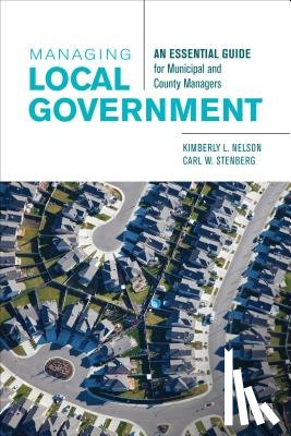 Nelson - Managing Local Government: An Essential Guide for Municipal and County Managers