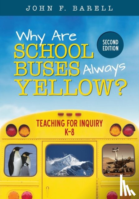 Barell - Why Are School Buses Always Yellow?: Teaching for Inquiry, K-8