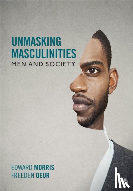Morris - Unmasking Masculinities: Men and Society