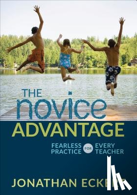 Eckert - The Novice Advantage: Fearless Practice for Every Teacher