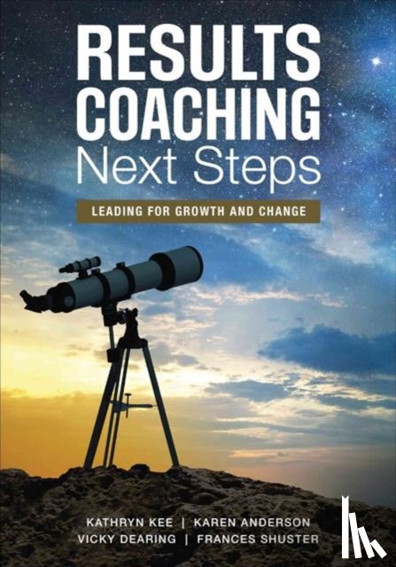 Kee - RESULTS Coaching Next Steps: Leading for Growth and Change