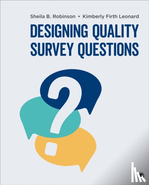 Robinson, Sheila B., Leonard, Kimberly Firth - Designing Quality Survey Questions