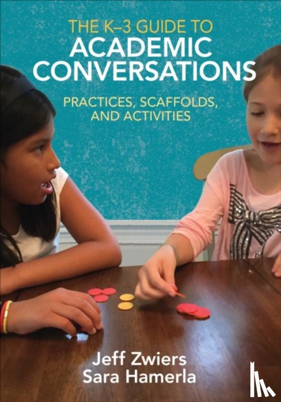 Zwiers - The K-3 Guide to Academic Conversations: Practices, Scaffolds, and Activities