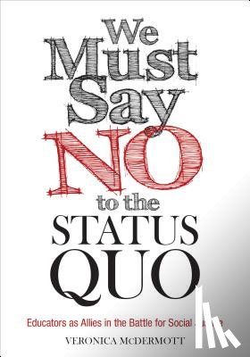 McDermott - We Must Say No to the Status Quo: Educators as Allies in the Battle for Social Justice