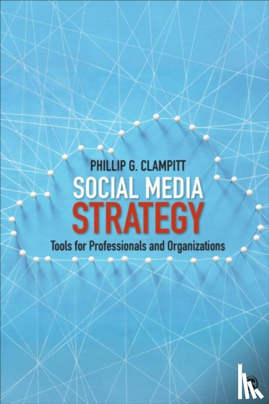 Clampitt - Social Media Strategy: Tools for Professionals and Organizations