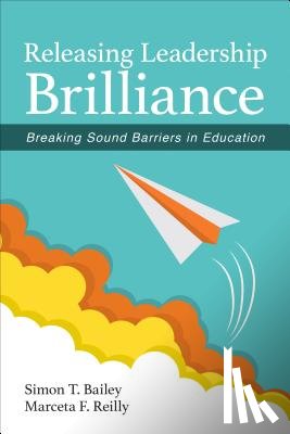 Bailey - Releasing Leadership Brilliance: Breaking Sound Barriers in Education