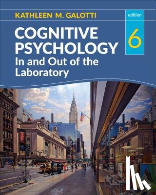 Galotti, Kathleen M. - Cognitive Psychology in and Out of the Laboratory