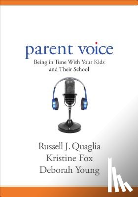 Quaglia - Parent Voice: Being in Tune With Your Kids and Their School