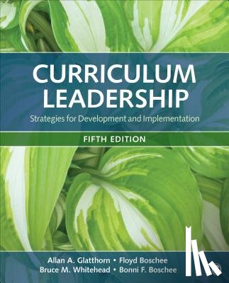 Allan A. Glatthorn, Glatthorn, Floyd Boschee, Boschee, Bruce M. Whitehead, Whitehead - Curriculum Leadership