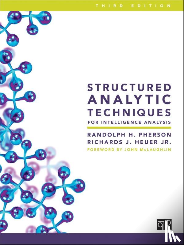 Pherson, Randolph H., Heuer, Richards J., Jr. - Structured Analytic Techniques for Intelligence Analysis