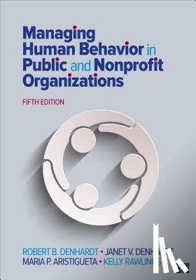 Denhardt - Managing Human Behavior in Public and Nonprofit Organizations