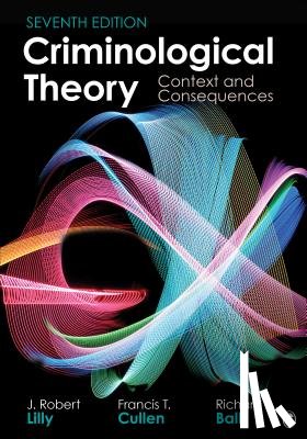 Lilly, J. Robert, Cullen, Francis T., Ball, Richard A. - Criminological Theory