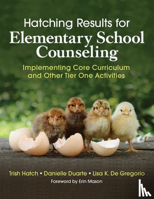 Hatch, Trish, Duarte, Danielle, De Gregorio, Lisa K. - Hatching Results for Elementary School Counseling