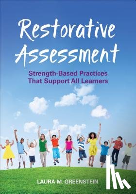 Greenstein - Restorative Assessment: Strength-Based Practices That Support All Learners