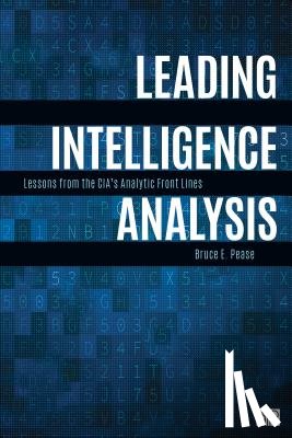 Pease, Bruce E. - Leading Intelligence Analysis