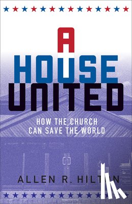 Hilton, Allen - A House United